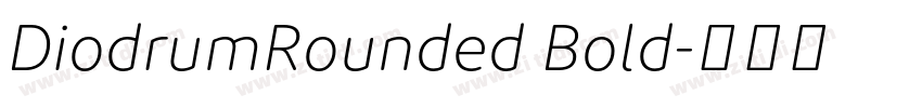 DiodrumRounded Bold字体转换